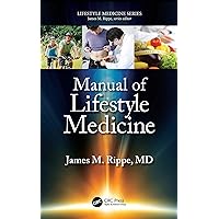 Manual of Lifestyle Medicine Manual of Lifestyle Medicine Paperback Kindle Hardcover