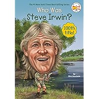 Who Was Steve Irwin? Who Was Steve Irwin? Paperback Kindle Library Binding