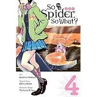 So I'm a Spider, So What?, Vol. 4 (manga) (So I'm a Spider, So What? (manga), 4) So I'm a Spider, So What?, Vol. 4 (manga) (So I'm a Spider, So What? (manga), 4) Paperback Kindle