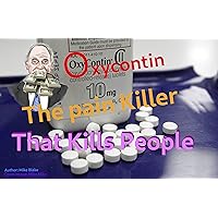 Oxycontin - The Pain Killer, : that Kills People (Drugz & Homelessness) Oxycontin - The Pain Killer, : that Kills People (Drugz & Homelessness) Kindle Audible Audiobook