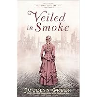 Veiled in Smoke: (A Historical Fiction Series with Mystery and Intrigue Set in Late 1800's and Early 1900's Chicago) (The Windy City Saga) Veiled in Smoke: (A Historical Fiction Series with Mystery and Intrigue Set in Late 1800's and Early 1900's Chicago) (The Windy City Saga) Paperback Kindle Audible Audiobook Hardcover Audio CD