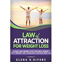 Law of Attraction for Weight Loss: Change Your Relationship with Food, Stop Torturing Yourself with “Dieting” and Transform Your Body with LOA! (Conscious Manifesting Book 2) Law of Attraction for Weight Loss: Change Your Relationship with Food, Stop Torturing Yourself with “Dieting” and Transform Your Body with LOA! (Conscious Manifesting Book 2) Kindle Audible Audiobook Hardcover Paperback