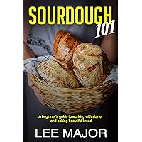 Sourdough 101: A beginner's guide to working with starter and baking beautiful bread