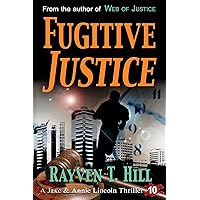 Fugitive Justice: A Private Investigator Action Thriller Series (A Jake & Annie Lincoln Thriller Book 10)