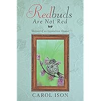 Redbuds Are Not Red: Memoirs of an Appalachian Woman Redbuds Are Not Red: Memoirs of an Appalachian Woman Kindle Paperback Hardcover