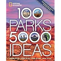 100 Parks, 5,000 Ideas: Where to Go, When to Go, What to See, What to Do 100 Parks, 5,000 Ideas: Where to Go, When to Go, What to See, What to Do Paperback Spiral-bound Library Binding