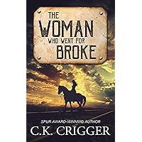 The Woman Who Went for Broke: A Western Adventure Romance The Woman Who Went for Broke: A Western Adventure Romance Kindle Paperback