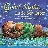 Good Night, Little Sea Otter Good Night, Little Sea Otter Board book Kindle Paperback Hardcover Mass Market Paperback