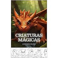 Criaturas Mágicas: Para colorir (Portuguese Edition) Criaturas Mágicas: Para colorir (Portuguese Edition) Kindle Paperback