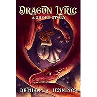 Dragon Lyric: A Short Story Dragon Lyric: A Short Story Kindle Paperback