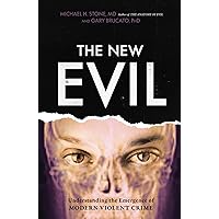 The New Evil: Understanding the Emergence of Modern Violent Crime The New Evil: Understanding the Emergence of Modern Violent Crime Paperback Kindle Audible Audiobook Audio CD