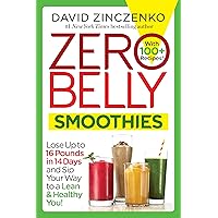 Zero Belly Smoothies: Lose up to 16 Pounds in 14 Days and Sip Your Way to A Lean & Healthy You! Zero Belly Smoothies: Lose up to 16 Pounds in 14 Days and Sip Your Way to A Lean & Healthy You! Paperback Kindle Spiral-bound