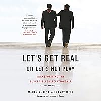 Let's Get Real or Let's Not Play: Transforming the Buyer/Seller Relationship Let's Get Real or Let's Not Play: Transforming the Buyer/Seller Relationship Hardcover Audible Audiobook Kindle Paperback Audio CD