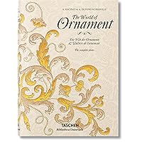 The World of Ornament / Die Welt der Ornamente / L'Univers de l'ornement The World of Ornament / Die Welt der Ornamente / L'Univers de l'ornement Hardcover