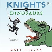 Knights vs. Dinosaurs Knights vs. Dinosaurs Paperback Kindle Audible Audiobook Hardcover