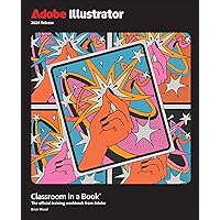 Adobe Illustrator Classroom in a Book 2024 Release Adobe Illustrator Classroom in a Book 2024 Release Paperback