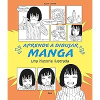 Aprende a dibujar manga: Relato ilustrado de un aprendizaje (Spanish Edition) Aprende a dibujar manga: Relato ilustrado de un aprendizaje (Spanish Edition) Kindle Paperback