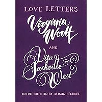 Virginia Woolf and Vita Sackville-West: Love Letters (Vintage Classics) Virginia Woolf and Vita Sackville-West: Love Letters (Vintage Classics) Paperback Kindle