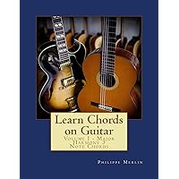 Learn Chords on Guitar: Volume I - Major Harmony 3 Note Chords