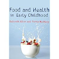 Food and Health in Early Childhood: A Holistic Approach Food and Health in Early Childhood: A Holistic Approach Kindle Hardcover Paperback
