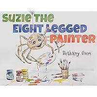 Suzie The Eight Legged Painter Suzie The Eight Legged Painter Kindle Paperback