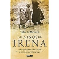 Los niños de Irena / Irena's Children: The extraordinary Story of the Woman Who Saved 2.500 Children from the Warsaw Ghetto (Spanish Edition) Los niños de Irena / Irena's Children: The extraordinary Story of the Woman Who Saved 2.500 Children from the Warsaw Ghetto (Spanish Edition) Paperback Audible Audiobook Kindle Hardcover