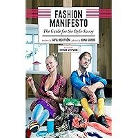 Fashion Manifesto: The Guide for the Style-Savvy Fashion Manifesto: The Guide for the Style-Savvy Kindle Paperback