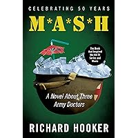 Mash: A Novel About Three Army Doctors Mash: A Novel About Three Army Doctors Paperback Kindle Hardcover Mass Market Paperback