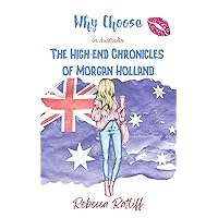 Why Choose: The High End Chronicles of Morgan Holland