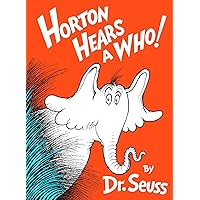 Horton Hears a Who! (Classic Seuss) Horton Hears a Who! (Classic Seuss) Hardcover Audible Audiobook Kindle Paperback Audio, Cassette