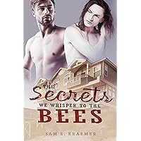 The Secrets We Whisper to the Bees The Secrets We Whisper to the Bees Kindle Paperback