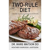 Two-Rule Diet: Lose Weight, heal your gut, and still eat your favorite foods Two-Rule Diet: Lose Weight, heal your gut, and still eat your favorite foods Paperback Kindle Audible Audiobook