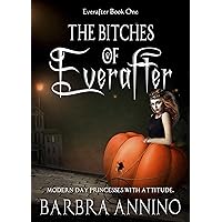 The Bitches of Everafter: A Feisty Fairy Tale (The Everafter Series Book 1) The Bitches of Everafter: A Feisty Fairy Tale (The Everafter Series Book 1) Kindle Audible Audiobook Paperback