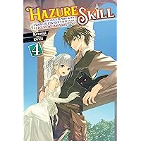 Hazure Skill: The Guild Member with a Worthless Skill Is Actually a Legendary Assassin, Vol. 4 (light novel) (Hazure Skill: The Guild Member with a Worthless ... a Legendary Assassin (light novel)) Hazure Skill: The Guild Member with a Worthless Skill Is Actually a Legendary Assassin, Vol. 4 (light novel) (Hazure Skill: The Guild Member with a Worthless ... a Legendary Assassin (light novel)) Kindle Paperback