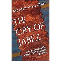 The Cry of Jabez: How a centuries-old prayer could transform your life (The MAQ Nuggets™ Collection) The Cry of Jabez: How a centuries-old prayer could transform your life (The MAQ Nuggets™ Collection) Kindle Paperback