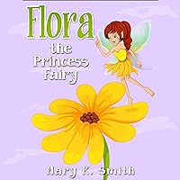 Flora the Princess Fairy: Princess Fairies Book 4 Flora the Princess Fairy: Princess Fairies Book 4 Audible Audiobook Kindle