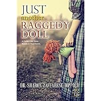 Just Another Raggedy Doll: A Foster Care Story Based on True Events (Garbage Bag Life Book 2) Just Another Raggedy Doll: A Foster Care Story Based on True Events (Garbage Bag Life Book 2) Kindle Hardcover Paperback