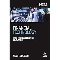 Financial Technology: Case Studies in Fintech Innovation Financial Technology: Case Studies in Fintech Innovation Paperback Kindle Hardcover