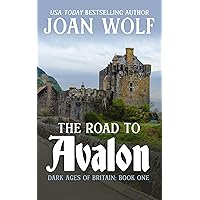 The Road to Avalon (Dark Ages Series Book 1)