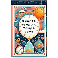 Quanto Tempo o Tempo Leva (Portuguese Edition)