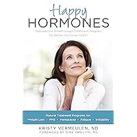 Happy Hormones: The Natural Treatment Programs for Weight Loss, PMS, Menopause, Fatigue, Irritability, Osteoporosis, Stress, Anxiety, Thyroid Imbalances and More Happy Hormones: The Natural Treatment Programs for Weight Loss, PMS, Menopause, Fatigue, Irritability, Osteoporosis, Stress, Anxiety, Thyroid Imbalances and More Kindle Paperback