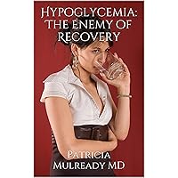 Hypoglycemia: The Enemy of Recovery