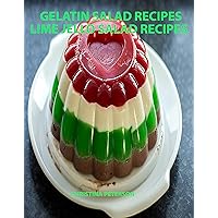 Gelatin Salad Recipes, Lime Jello Salad Recipes: Every page has space for notes, Colorful and delicious additions to family dinners or brunches (Salads) Gelatin Salad Recipes, Lime Jello Salad Recipes: Every page has space for notes, Colorful and delicious additions to family dinners or brunches (Salads) Kindle Paperback