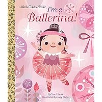 I'm a Ballerina! (Little Golden Book) I'm a Ballerina! (Little Golden Book) Hardcover Kindle