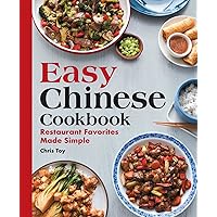 Easy Chinese Cookbook: Restaurant Favorites Made Simple Easy Chinese Cookbook: Restaurant Favorites Made Simple Paperback Kindle Spiral-bound