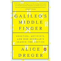 Galileo's Middle Finger: Heretics, Activists, and One Scholar's Search for Justice Galileo's Middle Finger: Heretics, Activists, and One Scholar's Search for Justice Kindle Audible Audiobook Paperback Hardcover Audio CD