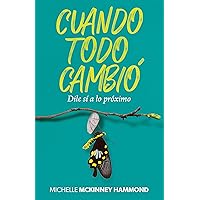 Cuando todo cambió: Dile sí a lo próximo (Spanish Edition)