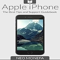 Apple iPhone: The Best Tips & Support Guidebook Apple iPhone: The Best Tips & Support Guidebook Audible Audiobook