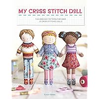 My Cross Stitch Doll: Fun and easy patterns for over 20 cross-stitched dolls My Cross Stitch Doll: Fun and easy patterns for over 20 cross-stitched dolls Paperback Kindle