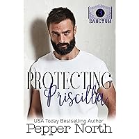 Protecting Priscilla: A SANCTUM Novel Protecting Priscilla: A SANCTUM Novel Kindle Paperback